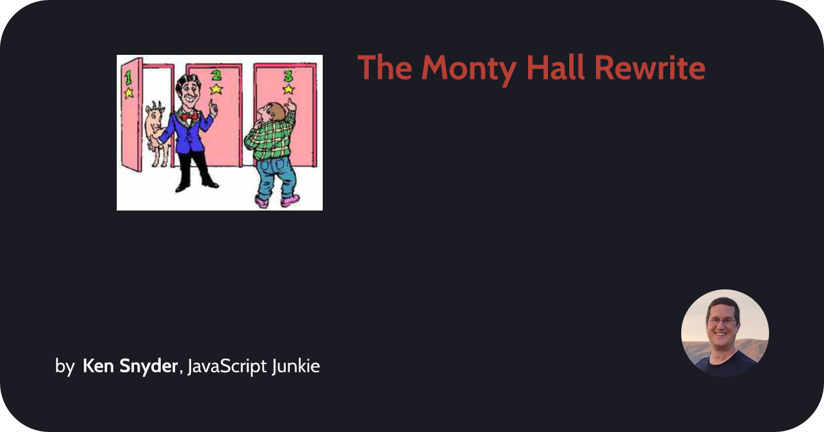 The Monty Hall Rewrite :: Ken Snyder, JavaScript Junkie